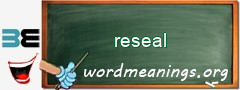 WordMeaning blackboard for reseal